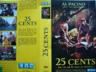 25 Cents ... Al Pacino   ... VHS 