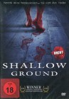 Shallow Ground (Uncut) 