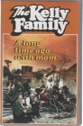 Kelly Family - A Long Time Ago With Mom  (33395) 