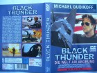 Black Thunder - Die Welt am Abgrund  ...  DVD 