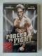 DVD : FORCED TO FIGHT - WIN ... OR DIE FIGHTING .