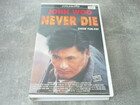 Never Die - Splendid Video - VHS - RAR