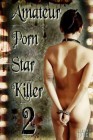 Amateur Porn Star Killer 2 The Movie - DVD 