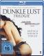 Dunkle Lust Trilogie BR - NEU - OVP 