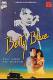 Betty Blue - 37,2 Grad am Morgen