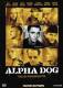 Alpha Dog - Tödliche Freundschaften - Home Edition