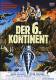 Der 6. Kontinent