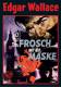 Edgar Wallace - Der Frosch mit der Maske