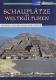 Schauplätze der Weltkulturen - Teil 15: Teotihuacan, die Stadt der Götter