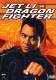 Jet Li - Dragon Fighter