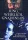 Jung, weiblich, gnadenlos