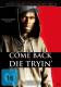 Come Back or Die Tryin'