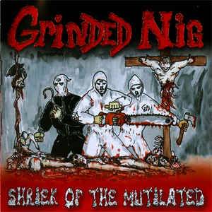 彡Grinded NIG - Shriek of the Mutilated (Absurd) 